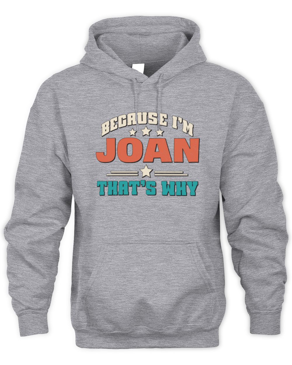 Because I'm Name That's Why Personalized Retro Shirt JOAN-49 / Unisex Hoodie / sport grey