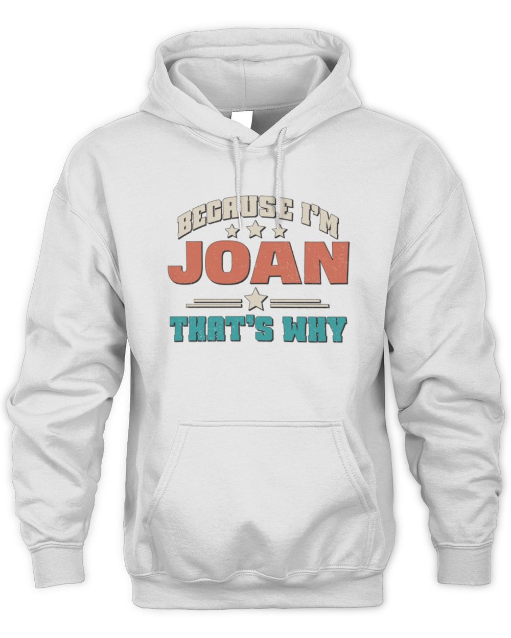 Because I'm Name That's Why Personalized Retro Shirt JOAN-49 / Unisex Hoodie / white