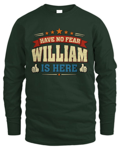 Have No Fear Your Name Is Here Cool Graphic T-Shirt WILLIAM M1-71 / Men's Long Sleeved T-Shirt / forest green