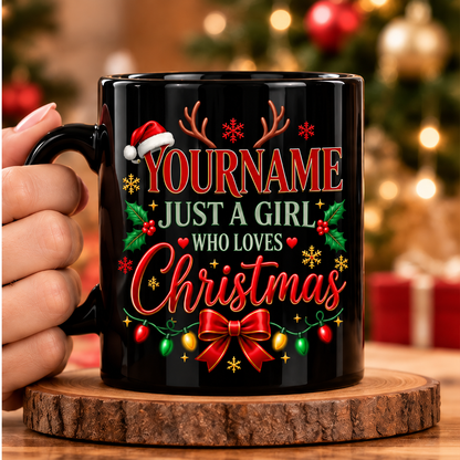 Just A Girl Who Loves Christmas - Personalized Mug