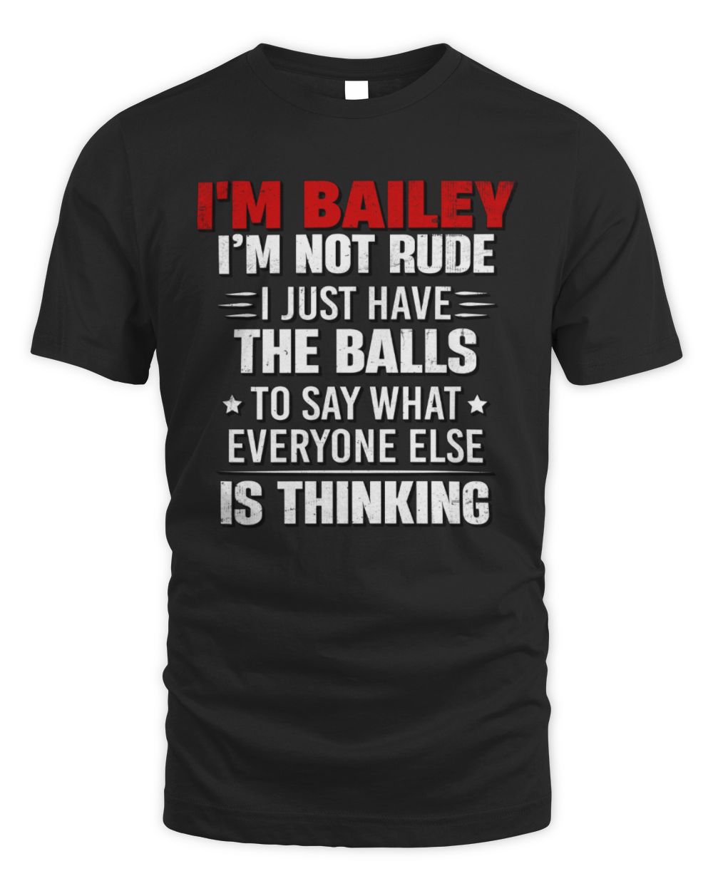 I'm Name I'm Not Rude I Just Have The Balls Funny T-Shirt BAILEY M1-46 / Unisex Standard T-Shirt / black