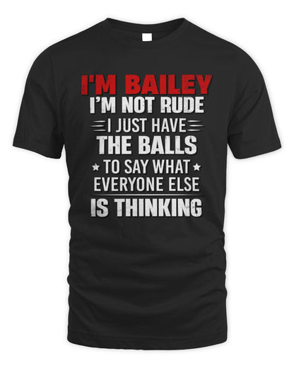 I'm Name I'm Not Rude I Just Have The Balls Funny T-Shirt BAILEY M1-46 / Unisex Standard T-Shirt / black