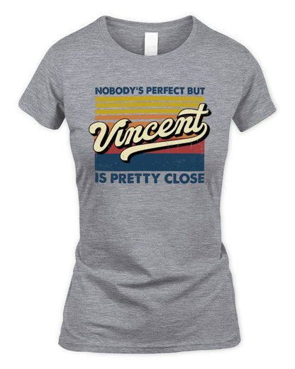 Nobody's Perfect But Your Name Is Pretty Close Retro Shirt VINCENT M1-65 / Women's Standard T-Shirt / sport grey