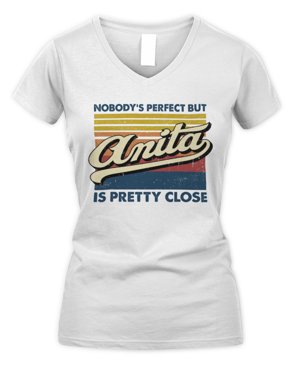 Nobody's Perfect But Your Name Is Pretty Close Retro Shirt ANITA M1-65 / Women's V-Neck T-Shirt / white