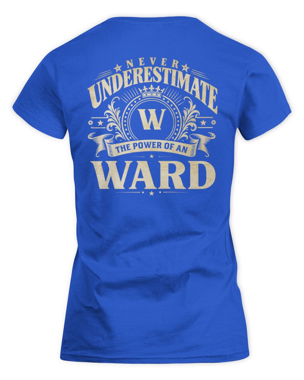 Never Underestimate Your Name Luxury Logo Shirt WARD M1-63 / Women's Standard T-Shirt / royal