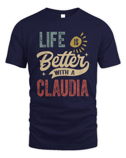 Life Is Better With a Name Personalized Retro T-Shirt CLAUDIA-48 / Unisex Standard T-Shirt / navy