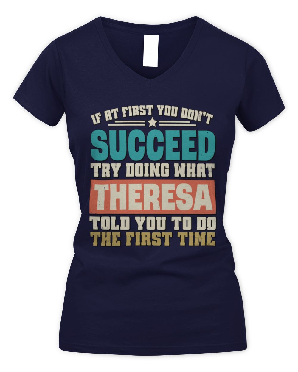If at First You Don't Succeed Funny Vintage Shirt THERESA M1-53 / Women's V-Neck T-Shirt / navy