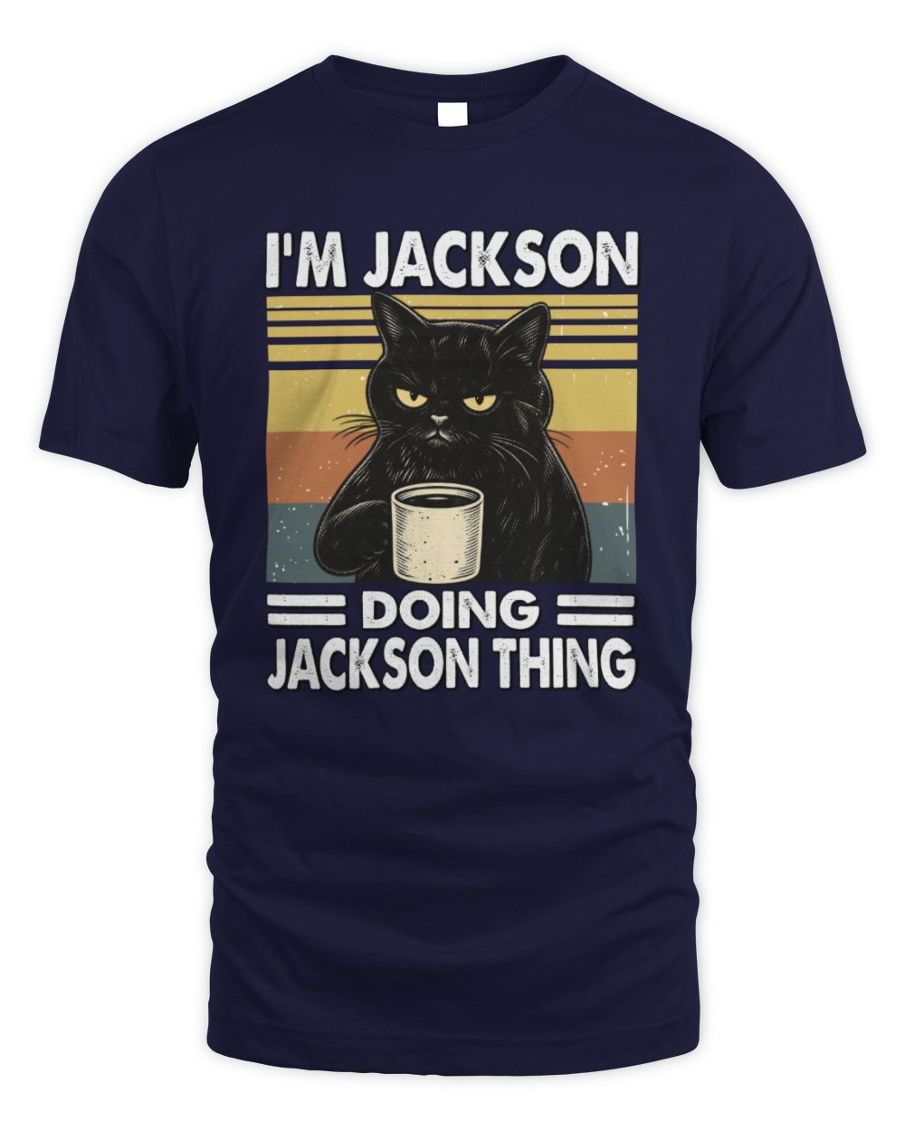 I'm Name Doing Name Thing Grumpy Black Cat Shirt JACKSON M1-79 / Unisex Standard T-Shirt / navy