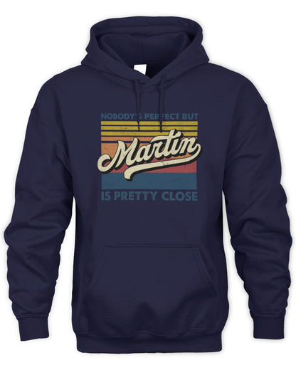 Nobody's Perfect But Your Name Is Pretty Close Retro Shirt MARTIN M1-65 / Unisex Hoodie / navy