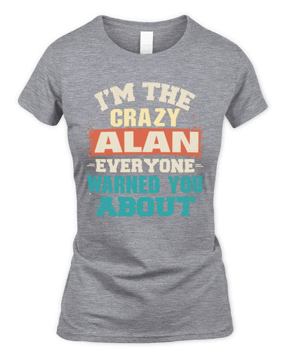 I'm the Crazy One Everyone Warned You About Retro Graphic T-Shirt ALAN M1-70 / Women's Standard T-Shirt / sport grey