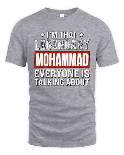 I'm That Legendary Name Everyone Is Talking About Funny Graphic T-Shirt MOHAMMAD M1-73 / Unisex Standard T-Shirt / sport grey