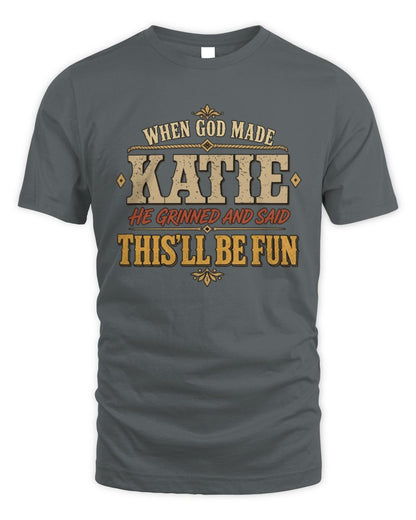 When God Made Your Name Funny Western T-Shirt KATIE M1-81 / Unisex Standard T-Shirt / charcoal