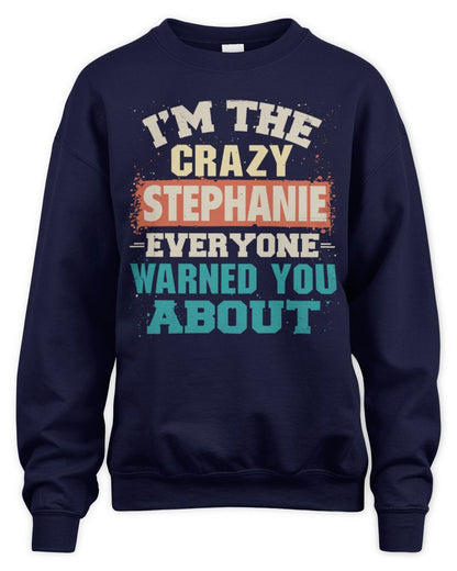 I'm the Crazy One Everyone Warned You About Retro Graphic T-Shirt STEPHANIE M1-70 / Unisex Sweatshirt / navy