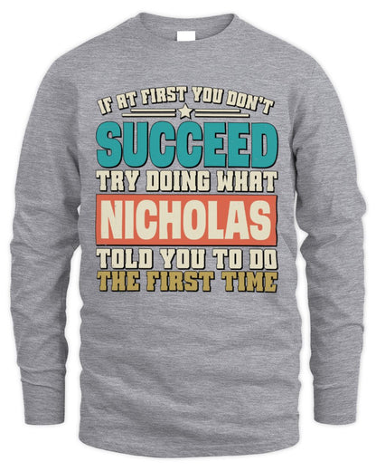 If at First You Don't Succeed Funny Vintage Shirt NICHOLAS M1-53 / Men's Long Sleeved T-Shirt / sport grey