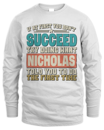 If at First You Don't Succeed Funny Vintage Shirt NICHOLAS M1-53 / Men's Long Sleeved T-Shirt / white