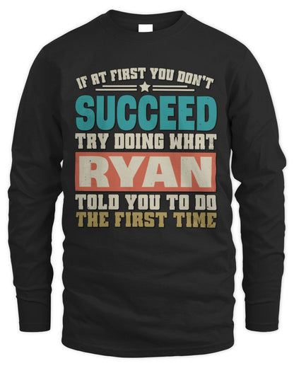 If at First You Don't Succeed Funny Vintage Shirt RYAN M1-53 / Men's Long Sleeved T-Shirt / black