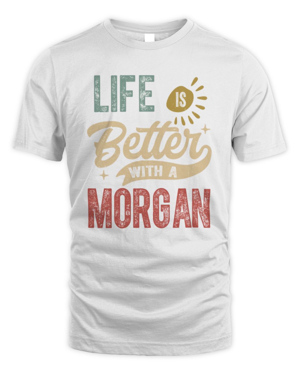 Life Is Better With a Name Personalized Retro T-Shirt MORGAN-48 / Unisex Standard T-Shirt / white