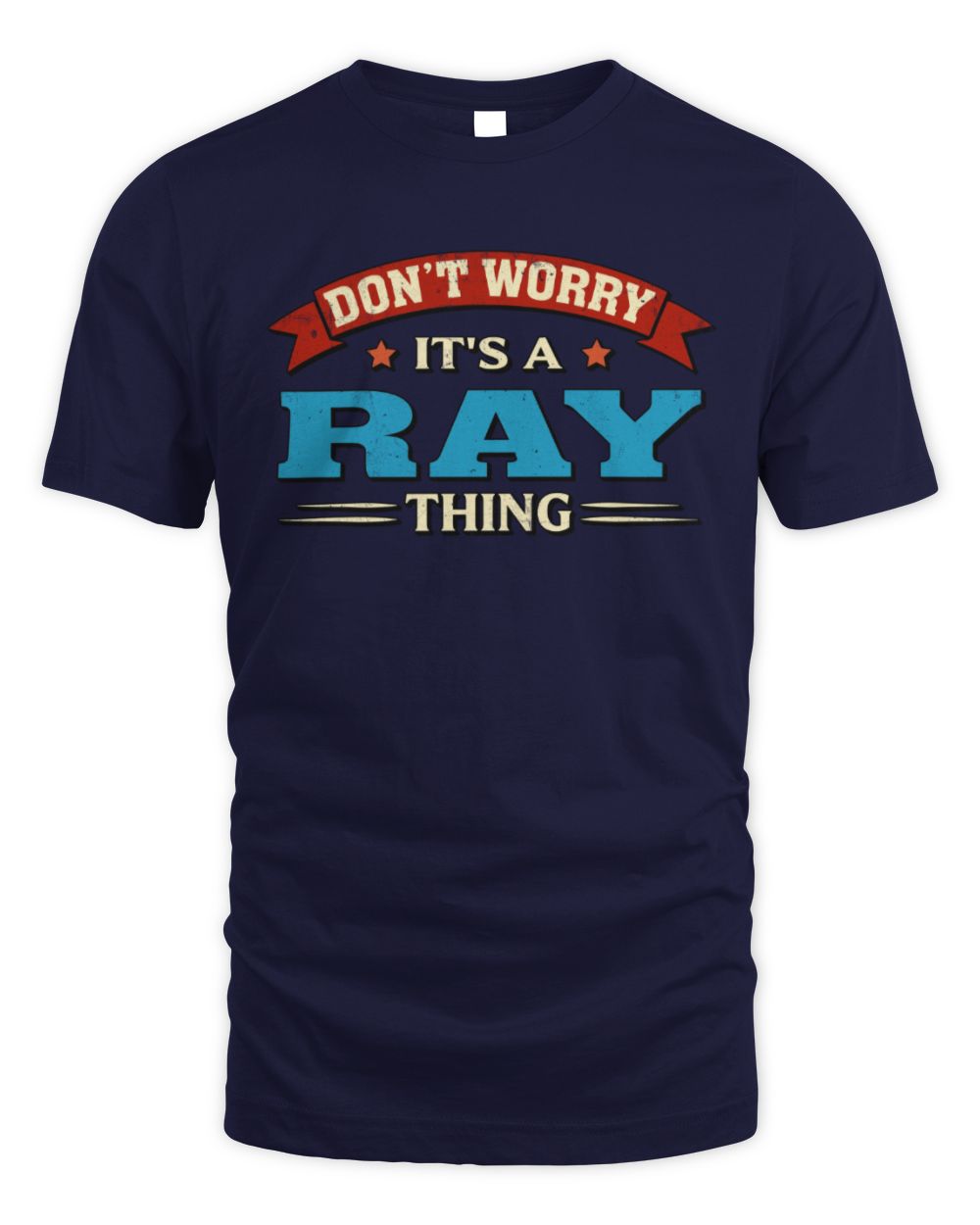 Don't Worry It's a Your Name Thing Funny Retro T-Shirt RAY M1-57 / Unisex Standard T-Shirt / navy