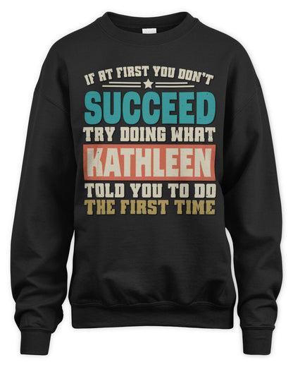 If at First You Don't Succeed Funny Vintage Shirt KATHLEEN M1-53 / Unisex Sweatshirt / black