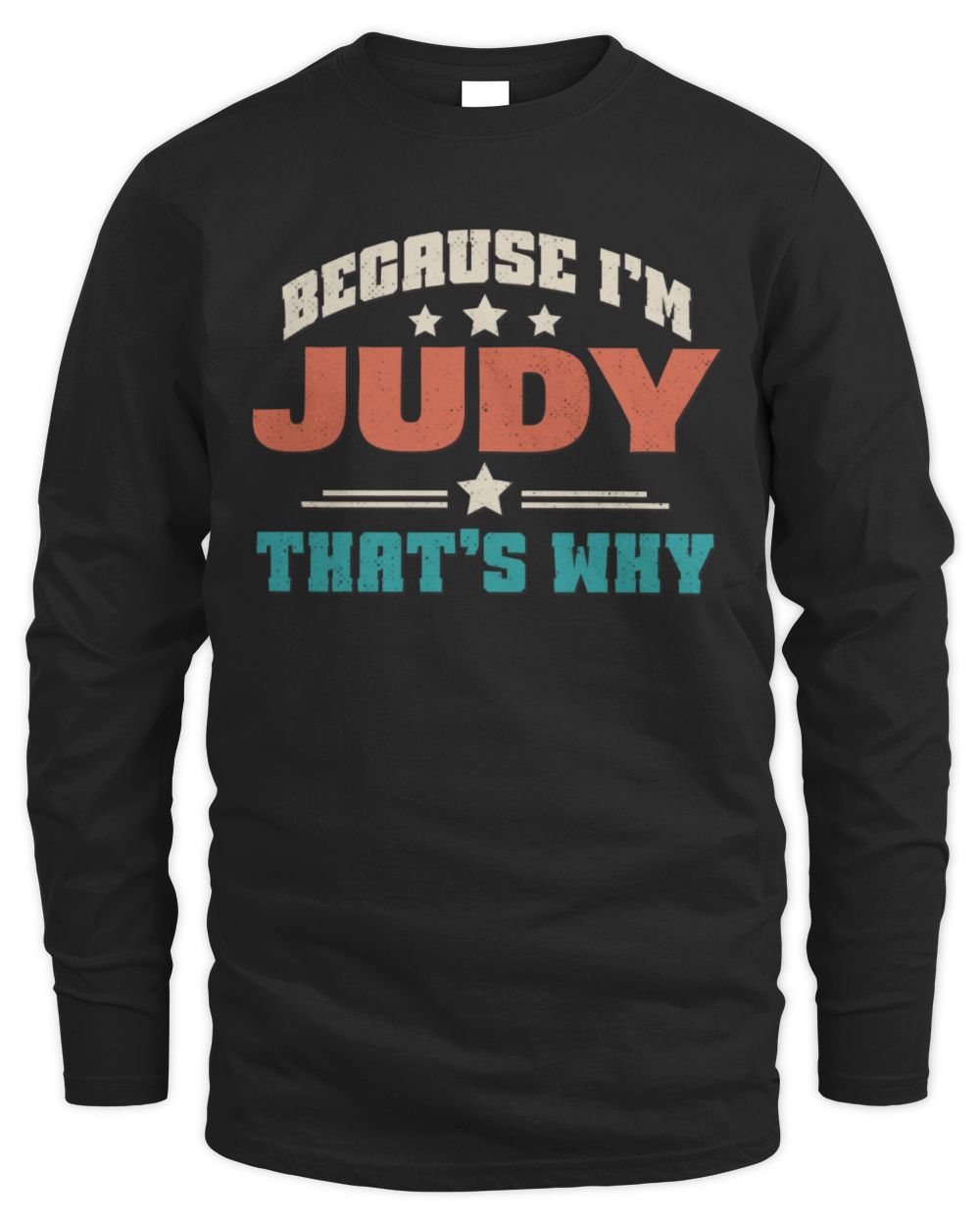 Because I'm Name That's Why Personalized Retro Shirt JUDY-49 / Men's Long Sleeved T-Shirt / black