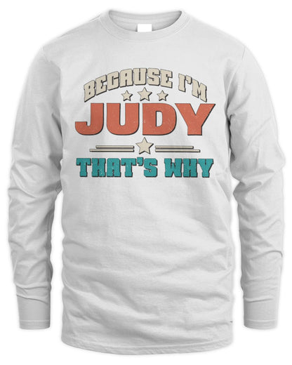 Because I'm Name That's Why Personalized Retro Shirt JUDY-49 / Men's Long Sleeved T-Shirt / white