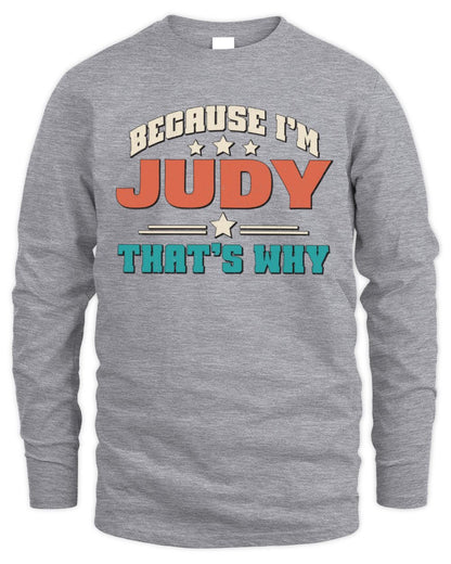Because I'm Name That's Why Personalized Retro Shirt JUDY-49 / Men's Long Sleeved T-Shirt / sport grey