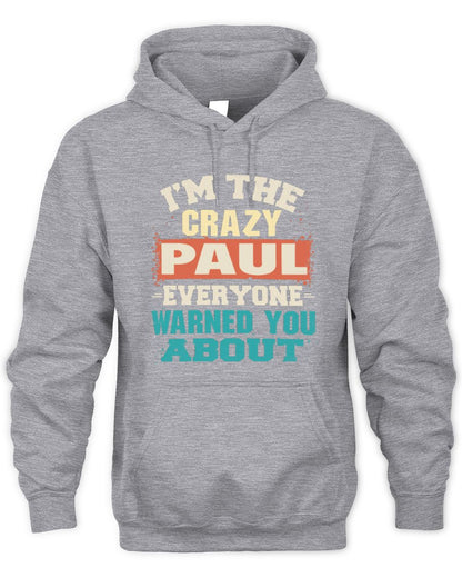 I'm the Crazy One Everyone Warned You About Retro Graphic T-Shirt PAUL M1-70 / Unisex Hoodie / sport grey