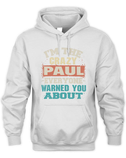 I'm the Crazy One Everyone Warned You About Retro Graphic T-Shirt PAUL M1-70 / Unisex Hoodie / white
