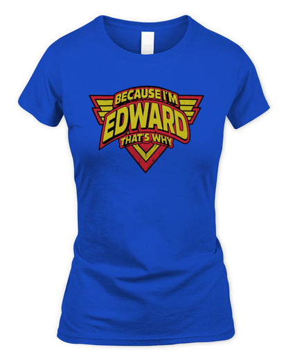 Because I'm Name That's Why Red and Yellow Logo Graphic T-Shirt EDWARD M1-75 / Women's Standard T-Shirt / royal