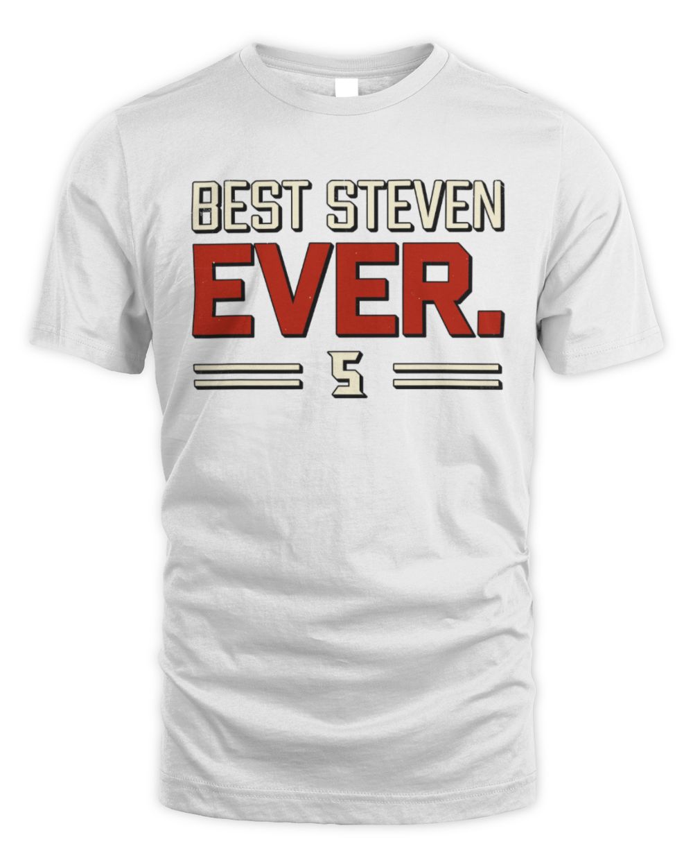 Best Your Name Ever Cool Shirt STEVEN M1-58 / Unisex Standard T-Shirt / white