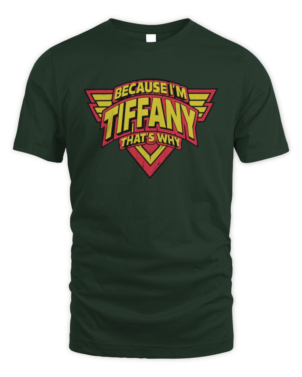 Because I'm Name That's Why Red and Yellow Logo Graphic T-Shirt TIFFANY M1-75 / Unisex Standard T-Shirt / forest green