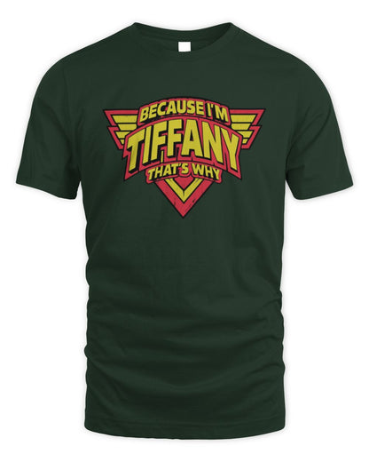 Because I'm Name That's Why Red and Yellow Logo Graphic T-Shirt TIFFANY M1-75 / Unisex Standard T-Shirt / forest green
