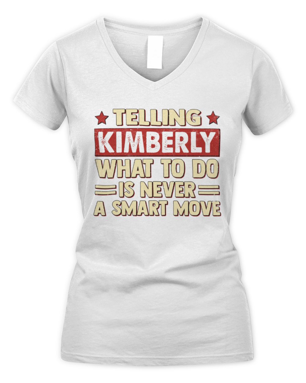 Telling Your Name What to Do Is Never a Smart Move Shirt KIMBERLY M1-66 / Women's V-Neck T-Shirt / white
