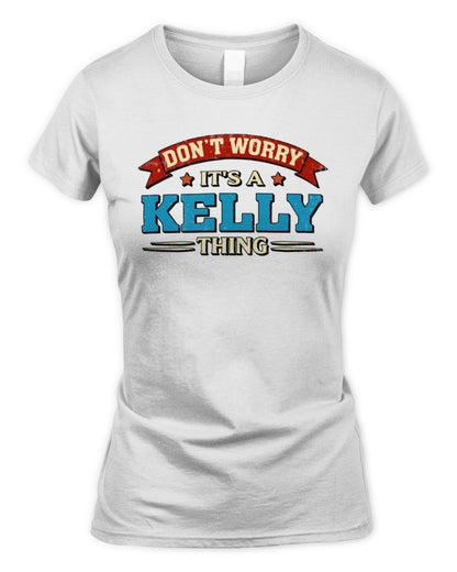 Don't Worry It's a Your Name Thing Funny Retro T-Shirt KELLY M1-57 / Women's Standard T-Shirt / white