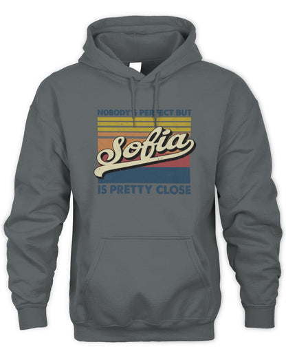 Nobody's Perfect But Your Name Is Pretty Close Retro Shirt SOFIA M1-65 / Unisex Hoodie / charcoal