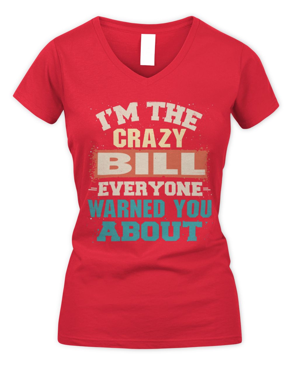 I'm the Crazy One Everyone Warned You About Retro Graphic T-Shirt BILL M1-70 / Women's V-Neck T-Shirt / red