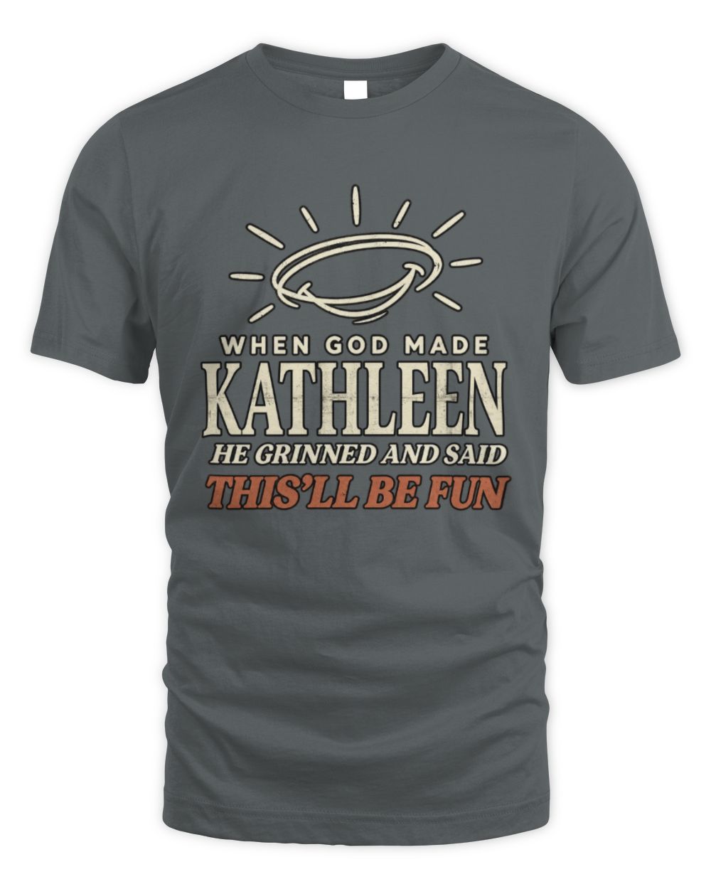 When God Made Your Name Funny Western T-Shirt T-Shirt KATHLEEN M1-S82 / Unisex Standard T-Shirt / charcoal