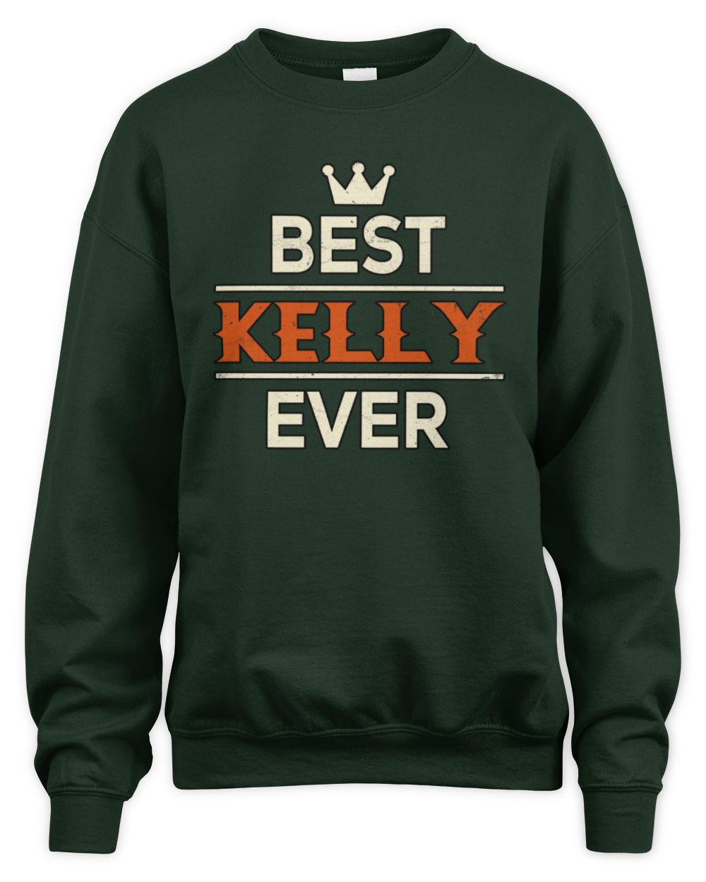 Best Your Name With Crown Shirt KELLY M1-59 / Unisex Sweatshirt / forest green