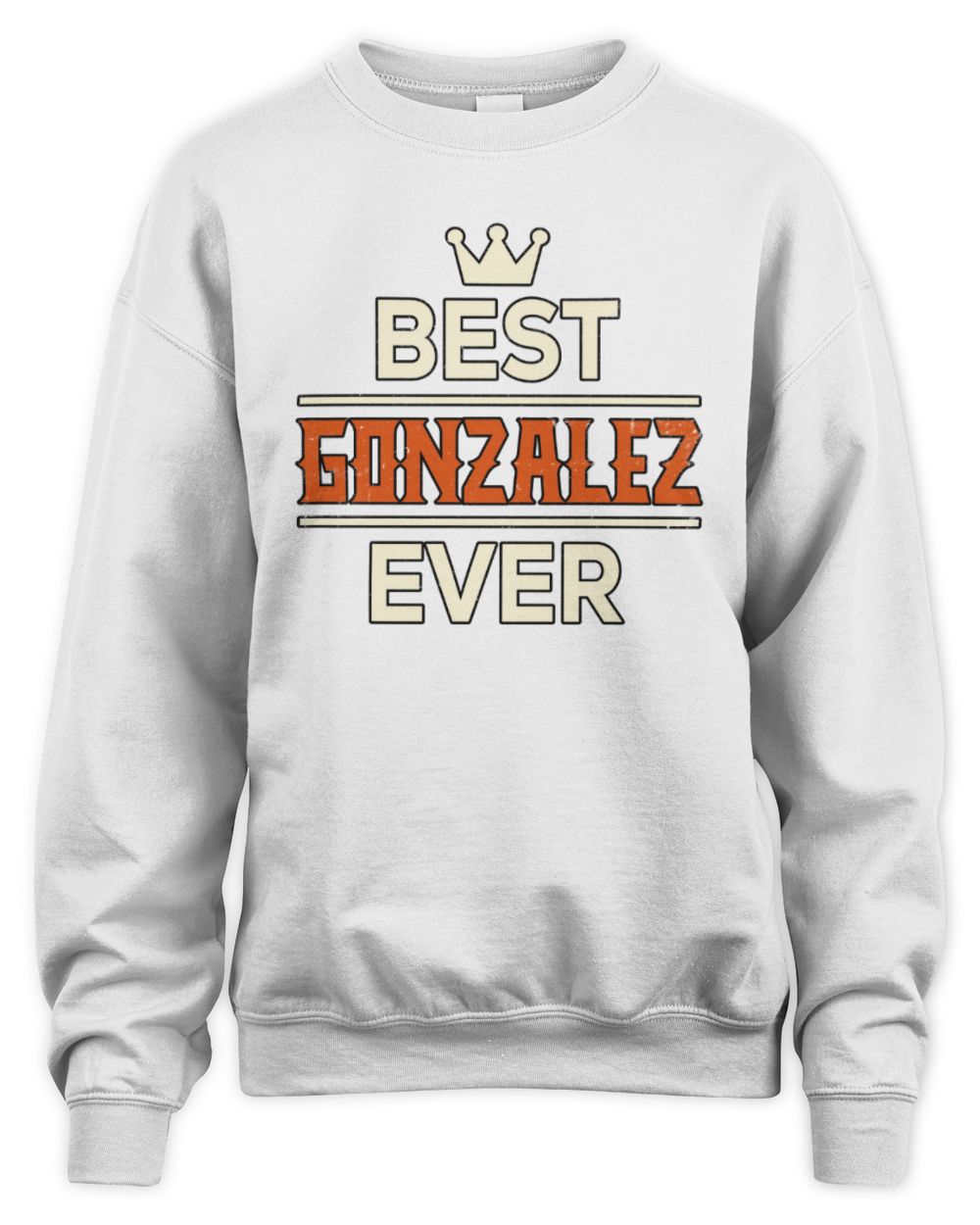 Best Your Name With Crown Shirt GONZALEZ M1-59 / Unisex Sweatshirt / white