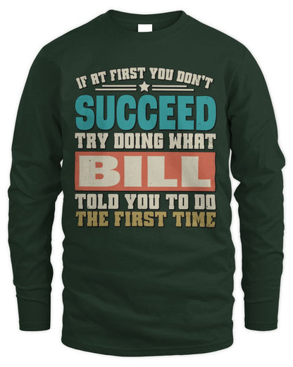 If at First You Don't Succeed Funny Vintage Shirt BILL M1-53 / Men's Long Sleeved T-Shirt / forest green