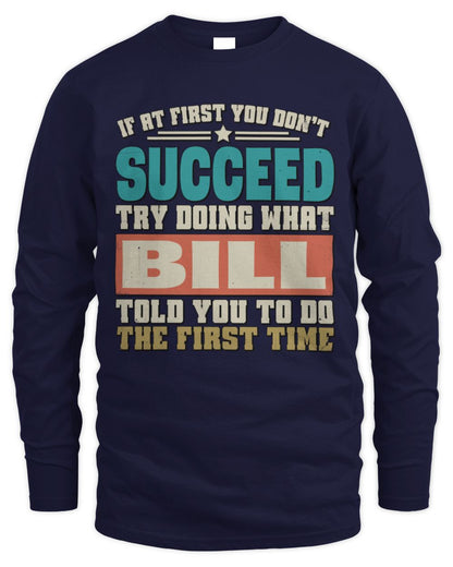 If at First You Don't Succeed Funny Vintage Shirt BILL M1-53 / Men's Long Sleeved T-Shirt / navy