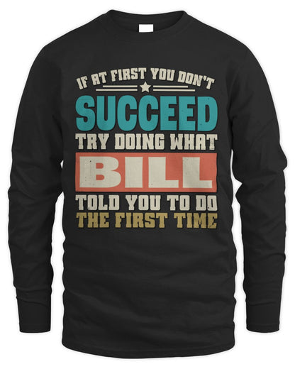If at First You Don't Succeed Funny Vintage Shirt BILL M1-53 / Men's Long Sleeved T-Shirt / black