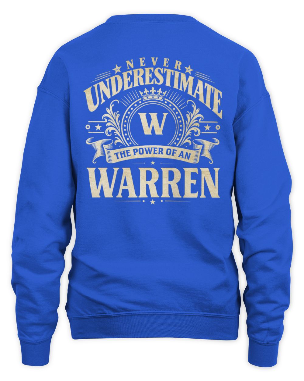Never Underestimate Your Name Luxury Logo Shirt WARREN M1-63 / Unisex Sweatshirt / royal