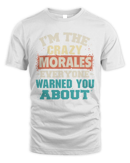 I'm the Crazy One Everyone Warned You About Retro Graphic T-Shirt MORALES M1-70 / Unisex Standard T-Shirt / white