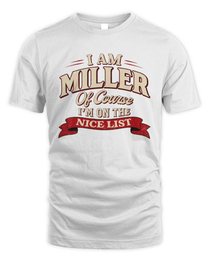 I'm Name Of Course I'm On The Nice List Funny Christmas Shirt MILLER M1-68 / Unisex Standard T-Shirt / white