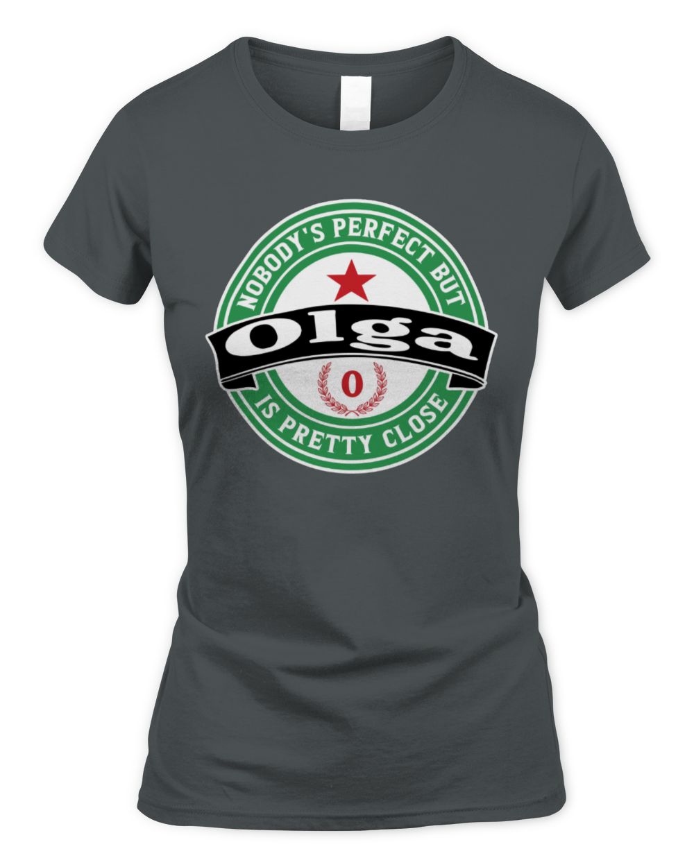 Nobody's Perfect But Your Name Is Pretty Close Heineken Beer T-Shirt OLGA M1-S85 / Women's Standard T-Shirt / charcoal