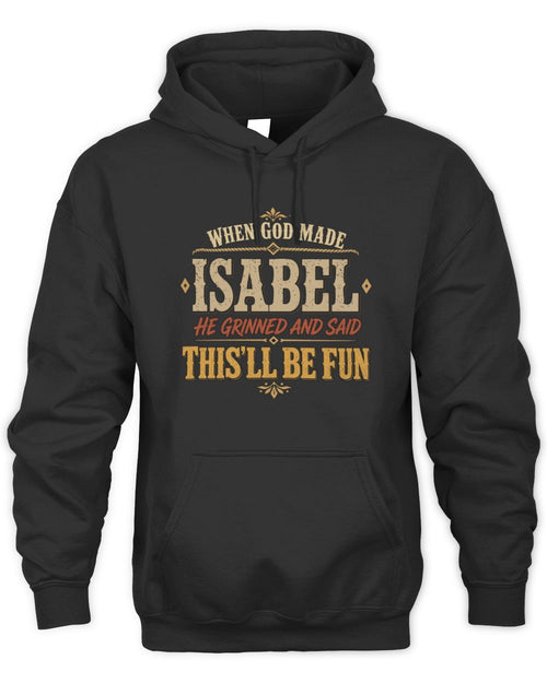 When God Made Your Name Funny Western T-Shirt ISABEL M1-81 / Unisex Hoodie / black