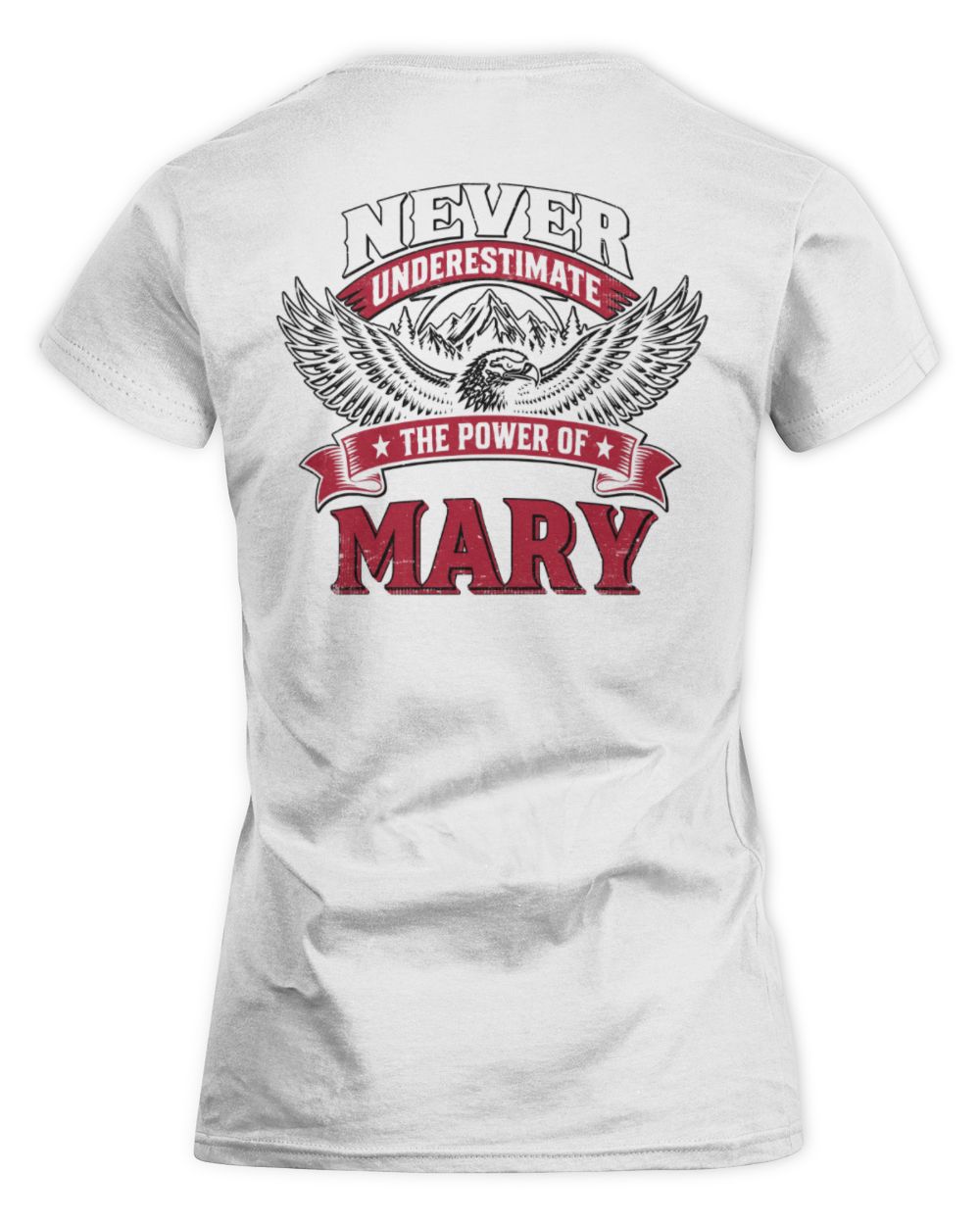 Never Underestimate Your Name Eagle Mountain Shirt MARY M1-61 / Women's Standard T-Shirt / white