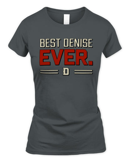 Best Your Name Ever Cool Shirt DENISE M1-58 / Women's Standard T-Shirt / charcoal