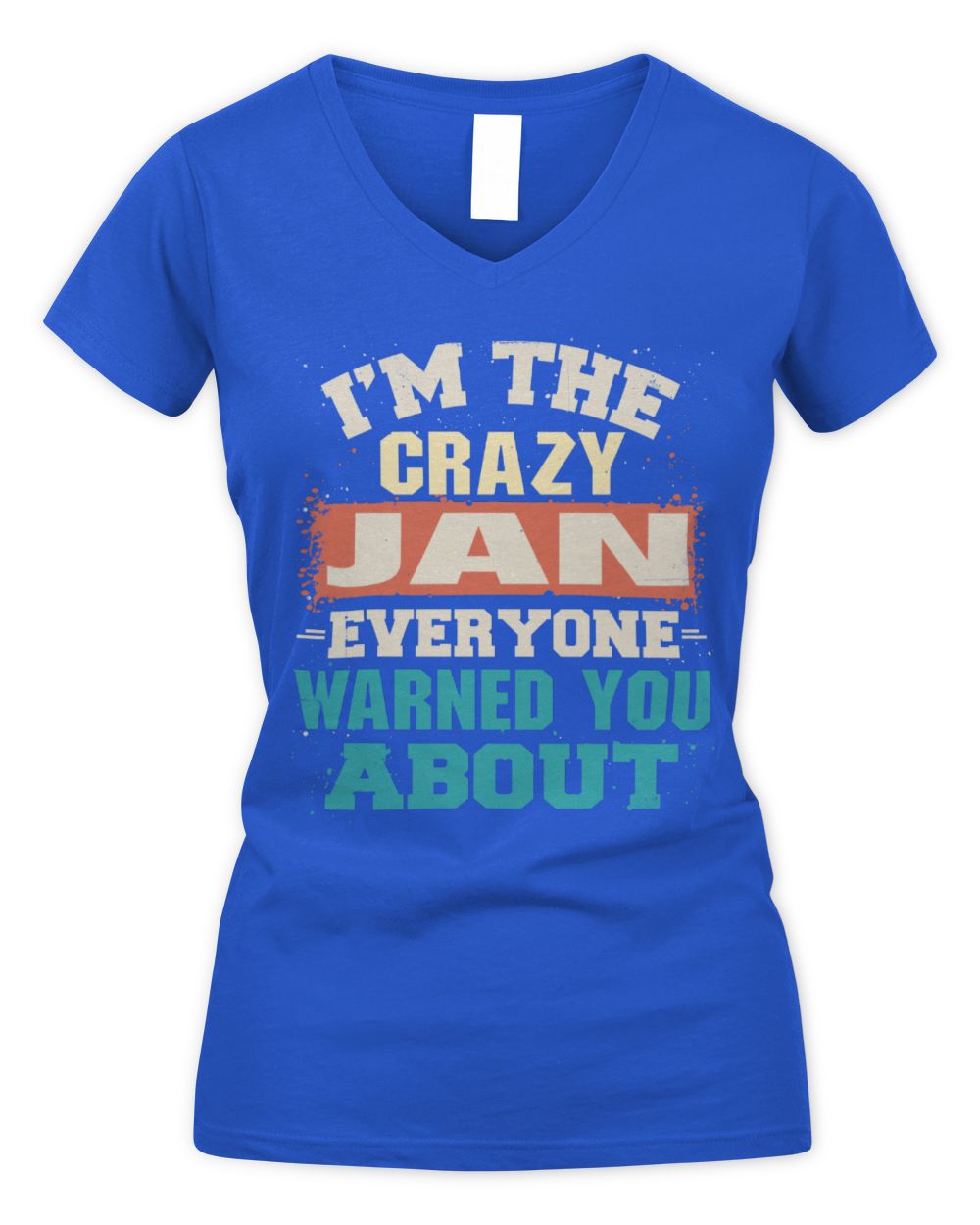 I'm the Crazy One Everyone Warned You About Retro Graphic T-Shirt JAN M1-70 / Women's V-Neck T-Shirt / royal